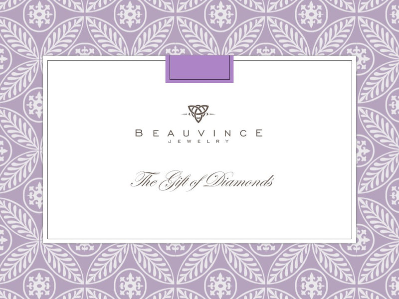 Beauvince Jewelry - The Gift of Diamonds